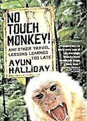 Ayun Halliday în călătorii bugetare și „No Touch Monkey!”